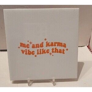 Me and Karma Vibe Like That Ceramic Tile Coaster